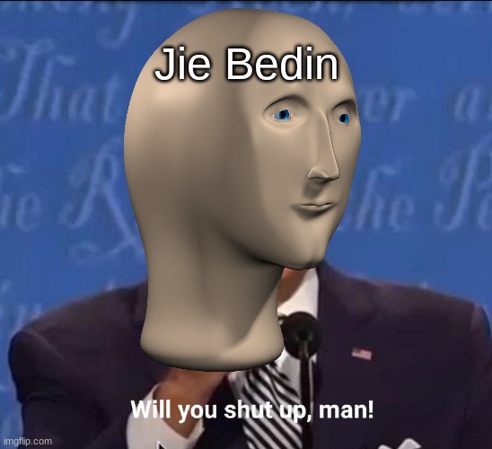 Jie Bedin | made w/ Imgflip meme maker