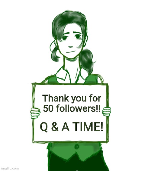 Yay! | Thank you for 50 followers!! Q & A TIME! | image tagged in memes | made w/ Imgflip meme maker