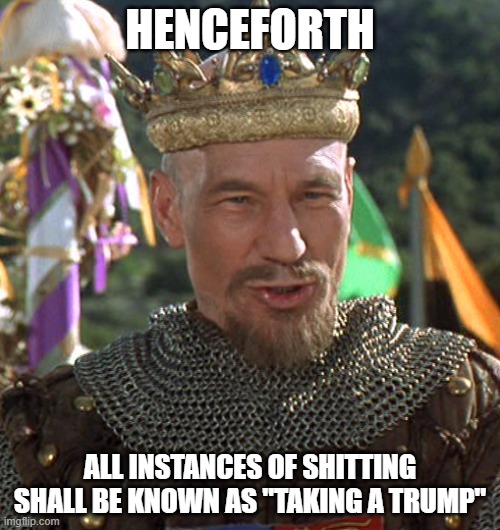 Stewart King George Decree 7-11 toilets McConnell's | HENCEFORTH; ALL INSTANCES OF SHITTING SHALL BE KNOWN AS "TAKING A TRUMP" | image tagged in henceforth all x shall be known as y | made w/ Imgflip meme maker