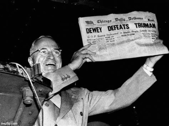 A “Dewey defeats Truman” moment for the President in 2020? Conservatives sure hope so! | image tagged in election 2020,2020 elections | made w/ Imgflip meme maker