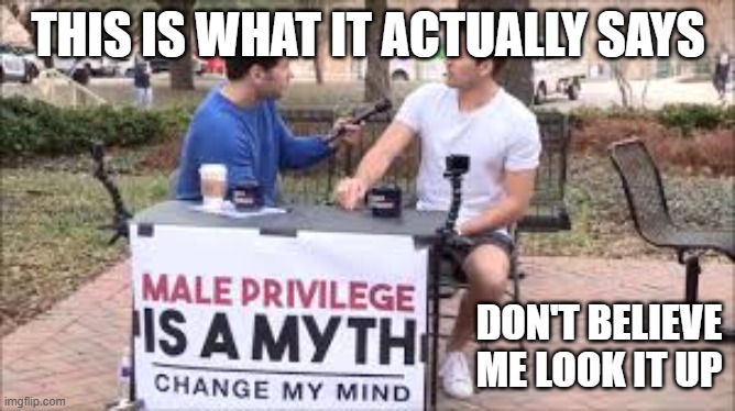 the truth | THIS IS WHAT IT ACTUALLY SAYS; DON'T BELIEVE ME LOOK IT UP | image tagged in real change my mind | made w/ Imgflip meme maker