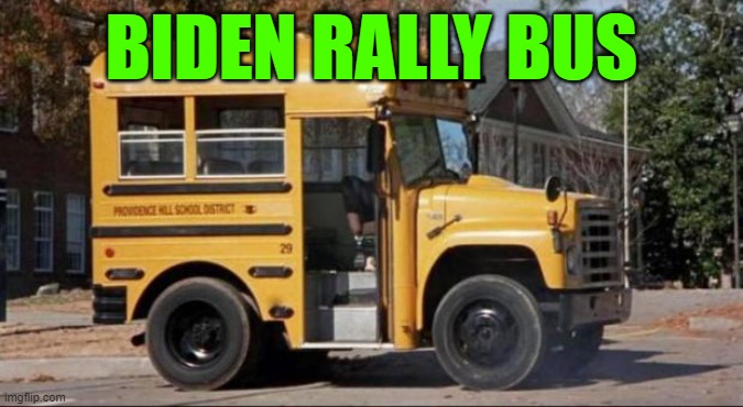 short bus | BIDEN RALLY BUS | image tagged in short bus | made w/ Imgflip meme maker