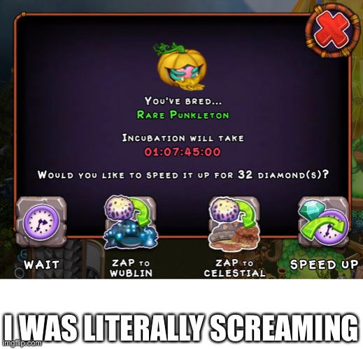 This is my very first Punkleton I ever got | I WAS LITERALLY SCREAMING | image tagged in my singing monsters | made w/ Imgflip meme maker