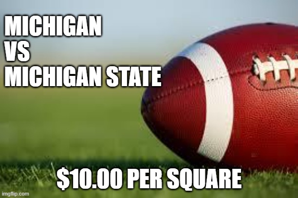 Michigan MSU Squares | MICHIGAN

VS 

MICHIGAN STATE; $10.00 PER SQUARE | image tagged in football field | made w/ Imgflip meme maker