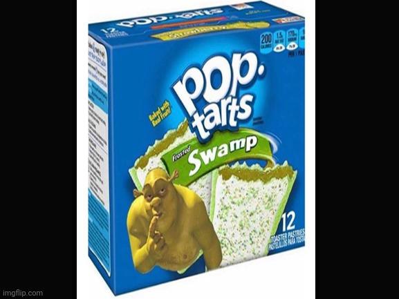 swamp flavored poptarts.. nuff said | image tagged in shrek,swamp,poptart,tasty | made w/ Imgflip meme maker