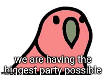 invite literally anyone | we are having the biggest party possible | image tagged in gifs,party,floridaman_official,i did it | made w/ Imgflip video-to-gif maker