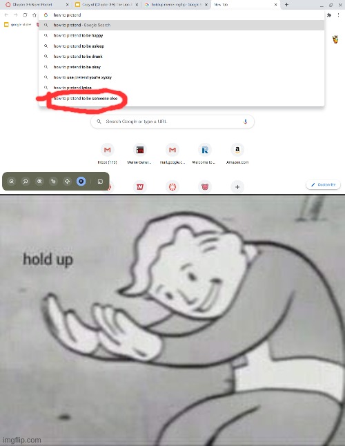 how to pretend hold up | image tagged in fallout hold up,google search | made w/ Imgflip meme maker