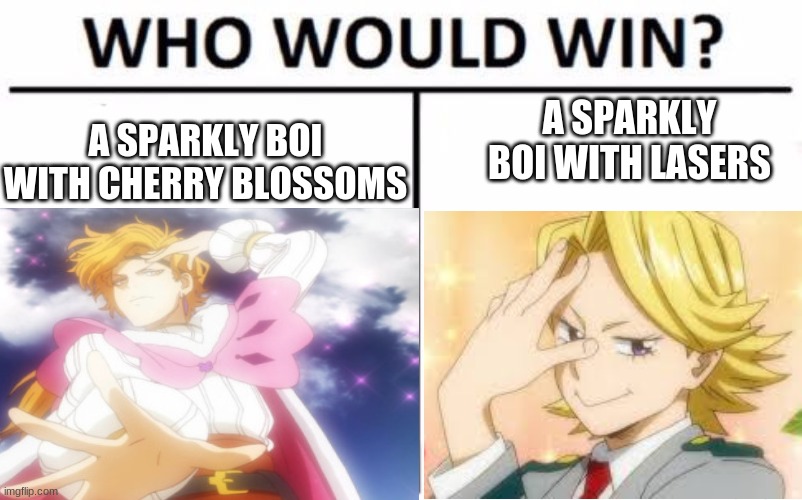Sparkles | A SPARKLY BOI WITH LASERS; A SPARKLY BOI WITH CHERRY BLOSSOMS | image tagged in memes,mha,who would win,black clover,xd | made w/ Imgflip meme maker