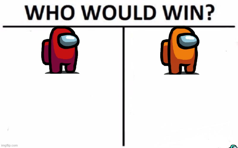 who would win | image tagged in memes,who would win | made w/ Imgflip meme maker