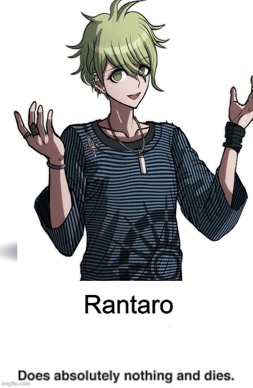 Spoilers, I guess | Rantaro | image tagged in rantaro,danganronpa,ndrv3 | made w/ Imgflip meme maker