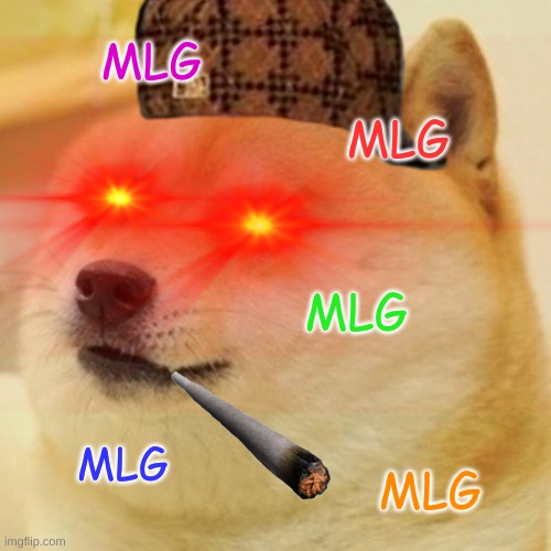 MLG; MLG; MLG; MLG; MLG | image tagged in doge,mlg | made w/ Imgflip meme maker