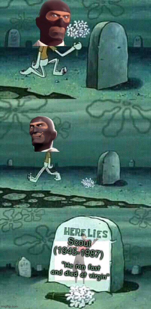 RIP Jeremy. "I never liked you" | Scout
(1945-1987); "He ran fast and died at virgin" | image tagged in here lies squidward meme,tf2,scout,memes,rip,funny memes | made w/ Imgflip meme maker