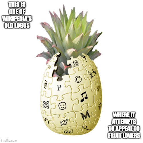 Wikipedia Fruit | THIS IS ONE OF WIKIPEDIA'S OLD LOGOS; WHERE IT ATTEMPTS TO APPEAL TO FRUIT LOVERS | image tagged in memes,wikipedia,fruit | made w/ Imgflip meme maker