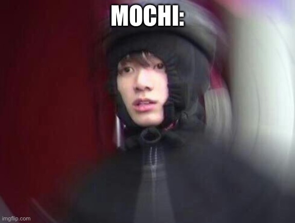 JungSHOOK | MOCHI: | image tagged in jungshook | made w/ Imgflip meme maker