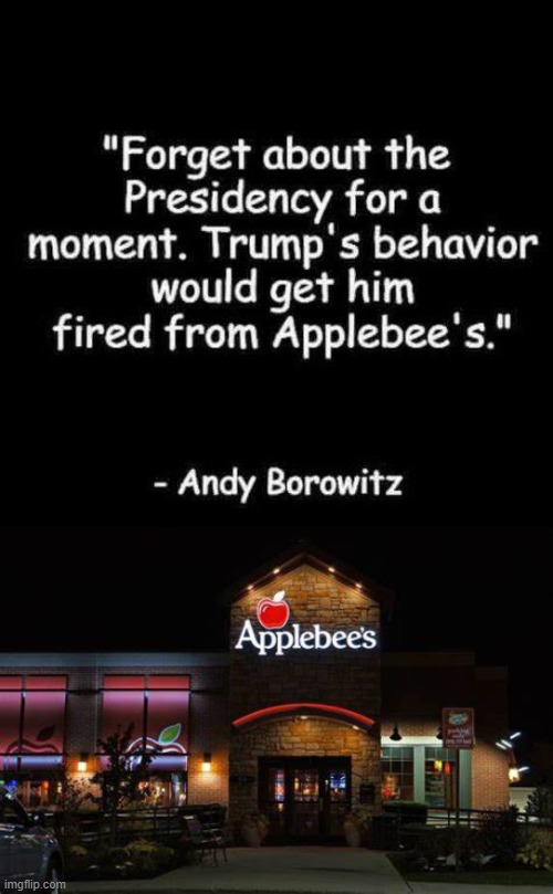thank u andy | image tagged in trump's behavior applebee's,applebee's at night,trump is a moron,donald trump is an idiot,election 2020,2020 elections | made w/ Imgflip meme maker