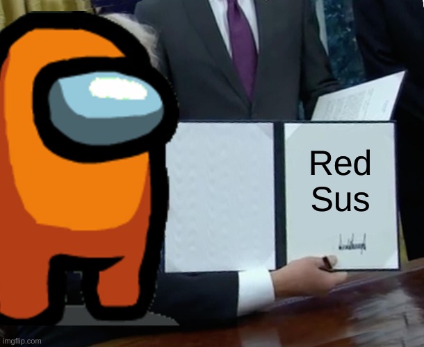 Red always sus | Red Sus | image tagged in among us,donald trump,chihuahuawarrior5050 | made w/ Imgflip meme maker