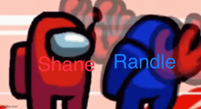 R.I.P Randle don’t care about you Shane | image tagged in the walking dead,funny memes,among us | made w/ Imgflip meme maker