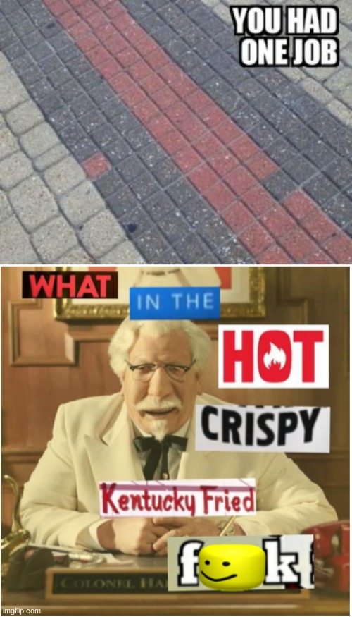 why, just why | image tagged in what in the hot crispy kentucky fried frick censored,why | made w/ Imgflip meme maker