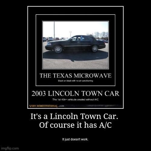 image tagged in funny,demotivationals,lincoln,town car,cars,memes | made w/ Imgflip demotivational maker