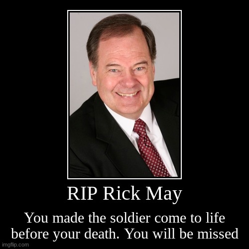 Tribute to Rick May. Voice actor to Soldier | image tagged in demotivationals,tribute,soldier | made w/ Imgflip demotivational maker