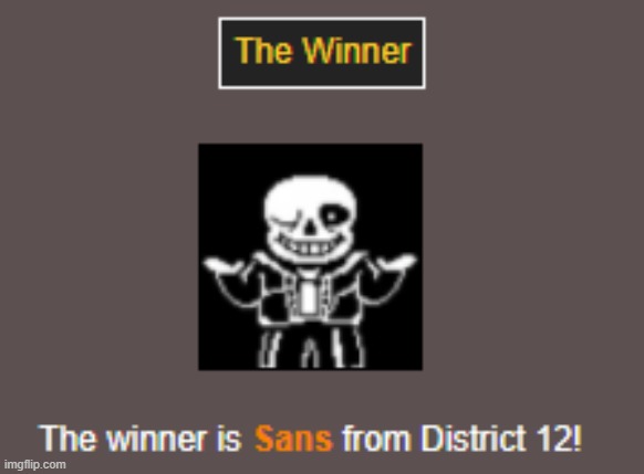 Sons won | image tagged in hunger games,sans,undertale | made w/ Imgflip meme maker
