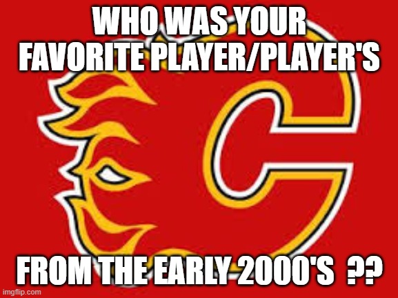 WHO WAS YOUR FAVORITE PLAYER/PLAYER'S; FROM THE EARLY 2000'S  ?? | made w/ Imgflip meme maker