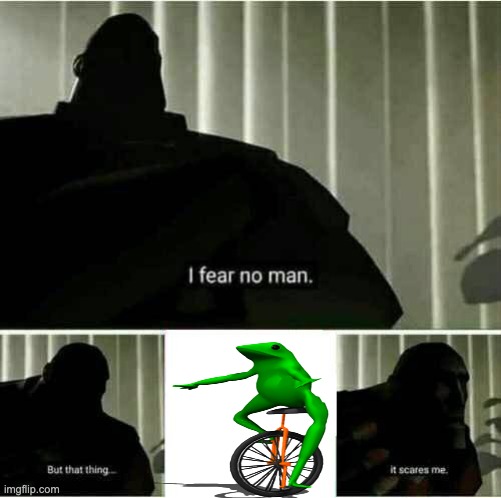 dat boi | image tagged in it scares me | made w/ Imgflip meme maker