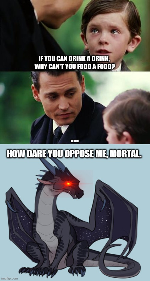 starflight is angry | HOW DARE YOU OPPOSE ME, MORTAL. | image tagged in wings of fire,starflight the nightwing,red eyes,funny memes | made w/ Imgflip meme maker