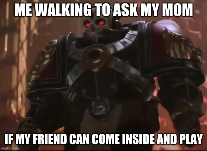7 year old me | ME WALKING TO ASK MY MOM; IF MY FRIEND CAN COME INSIDE AND PLAY | image tagged in mr worldwide | made w/ Imgflip meme maker