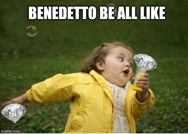 Chubby Bubbles Girl Meme | BENEDETTO BE ALL LIKE | image tagged in memes,chubby bubbles girl,AReadingOfMonteCristo | made w/ Imgflip meme maker