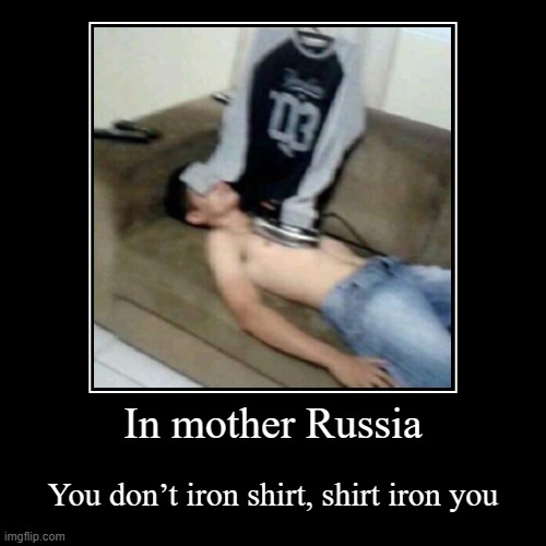 Mother Russia | image tagged in funny,demotivationals,mother russia | made w/ Imgflip demotivational maker