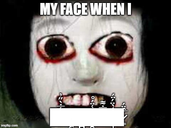 Smile with me | image tagged in creepy,uncanny,creepypasta | made w/ Imgflip meme maker