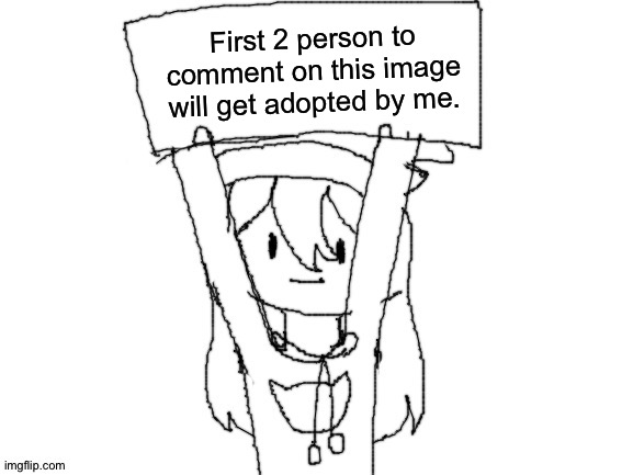 Title | First 2 person to comment on this image will get adopted by me. | image tagged in shiyu holding a sign | made w/ Imgflip meme maker