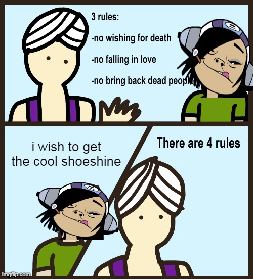 get the cool shoeshine!!! | i wish to get the cool shoeshine | image tagged in genie rules meme,memes,funny,gorillaz | made w/ Imgflip meme maker