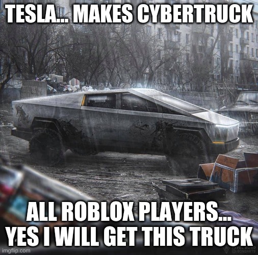 Politics Tesla Cyber Truck Memes Gifs Imgflip - cybertruck roblox