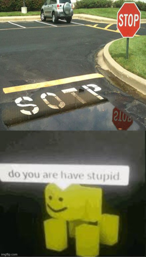 sotp | image tagged in do you are have stupid | made w/ Imgflip meme maker