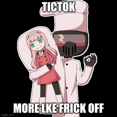 John Roblox with a Zero Two Pillow or IDK | TICTOK; MORE LKE FRICK OFF | image tagged in john roblox with a zero two pillow or idk | made w/ Imgflip meme maker