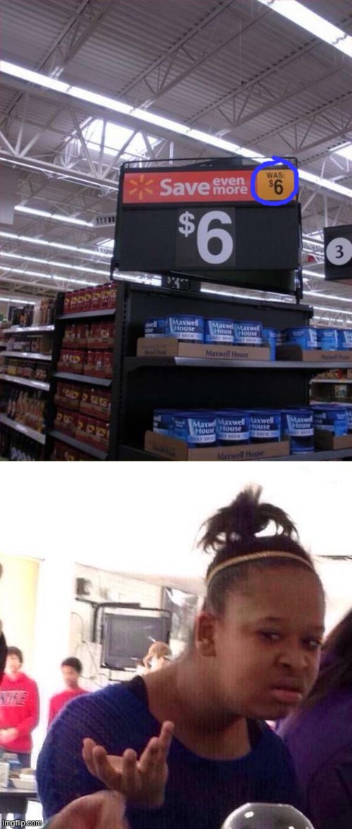 Save even more! | image tagged in memes,black girl wat,walmart | made w/ Imgflip meme maker