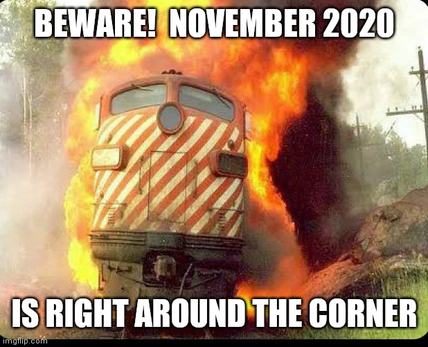 November 2020 | BEWARE!  NOVEMBER 2020; IS RIGHT AROUND THE CORNER | image tagged in 2020 sucks | made w/ Imgflip meme maker