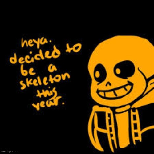 i am a skeleton for hallosans tho | made w/ Imgflip meme maker