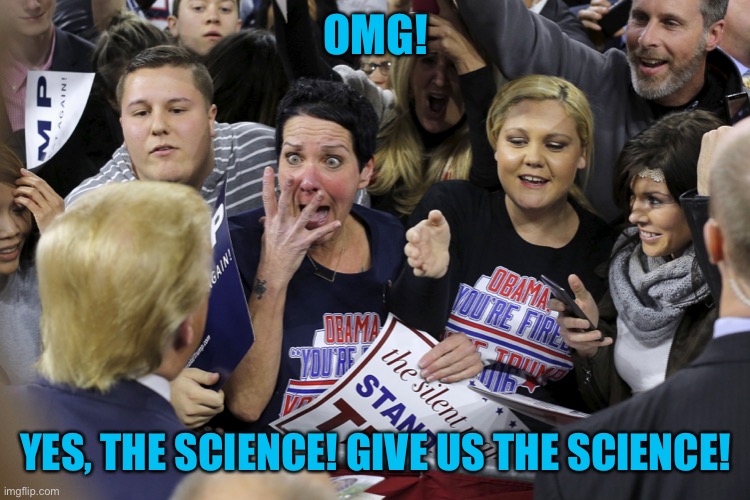 OMG! YES, THE SCIENCE! GIVE US THE SCIENCE! | made w/ Imgflip meme maker