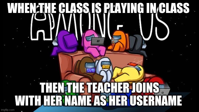true | WHEN THE CLASS IS PLAYING IN CLASS; THEN THE TEACHER JOINS WITH HER NAME AS HER USERNAME | image tagged in samurai | made w/ Imgflip meme maker
