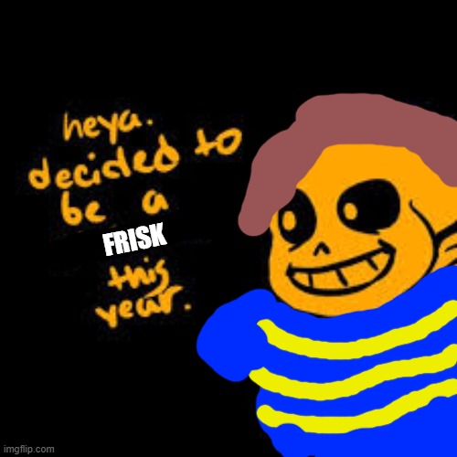 frisk | FRISK | made w/ Imgflip meme maker