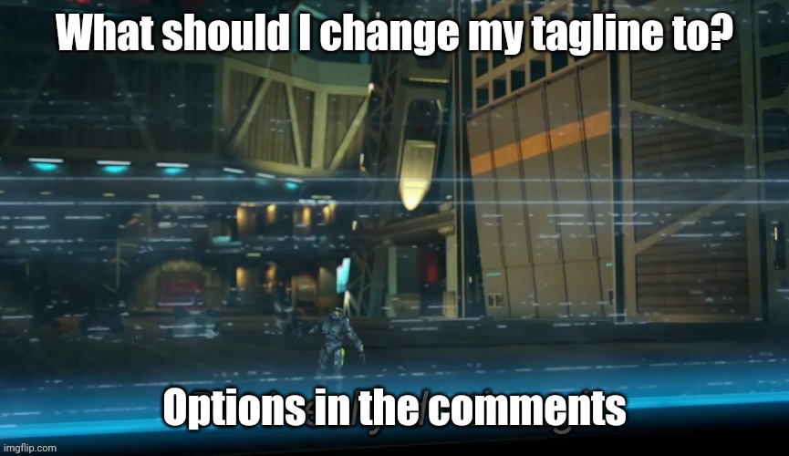 But I really do though | What should I change my tagline to? Options in the comments | image tagged in but i really do though | made w/ Imgflip meme maker