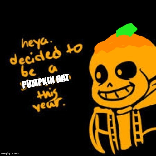 PUMPKIN HAT | made w/ Imgflip meme maker