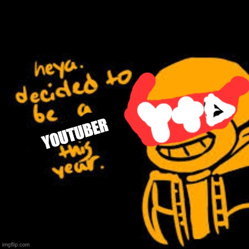 yt | YOUTUBER | made w/ Imgflip meme maker