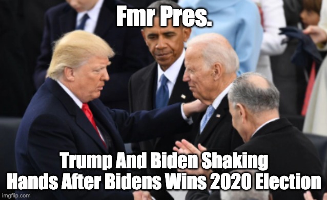 trump vs biden | Fmr Pres. Trump And Biden Shaking Hands After Bidens Wins 2020 Election | image tagged in trump vs biden | made w/ Imgflip meme maker