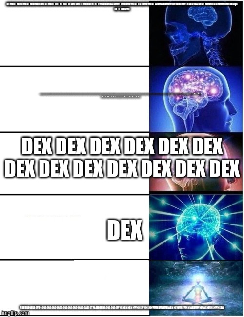 Expanding Brain 5 Panel | MEMEMEMEMEMEMEMENMEMEMEMEMEMENMEMEMNENENMENMENEMENENENENENWNENEMNWNMWENMENMEWNMENMENMEWNMEWNMWENMEWMNWENENWENNEMWWNNWEMMMMMMMMMMMYRBVQG DET ERYRVVR; EEEEEEEEEEEEEEEEEEEMMMMMMMMMMMMMMMMMMMMMMMMMMMMMMMMMMMMMMMMMMMMMMMMMMMMMMMMMMMMMMMMMMMMMMMMMMMMMMMMMMMMMMMMMMMMMMMMEEEEEEEEEEEEEEEEEEEEEEEEEEEEEEEEEEEEEEEEEEEEEEEEEEEEEEEEEEEEEEEEEEEEEEEEEEEEEEEEEEEEEMMMMMMMMMMMMMMMMMMMMMMMMMMMMMMMMMMMMMMMMMMMMMMMMMMMMMMMMMMMMMMMMECEXCXCEXCEXCXEC EXCECMXEXMCMCCCCXMMCEXMCEMCNMEDENMXNDEMCENMDCNMMDEXDNCMCEMCEMMXENCNEXCNEDX; DEX DEX DEX DEX DEX DEX DEX DEX DEX DEX DEX DEX DEX; DEX; RBHBBEGTRBGVBGGGGGGGGGGGGGGGGGGGGGGGGGGGGAESGTRAEFDTRDGGGGGGGGWMENEMNEMNWNMEWMNEMNWMNEMWMNWEMNEWMNEWNMWENMWNMWENMMENWNEEW | image tagged in expanding brain 5 panel | made w/ Imgflip meme maker