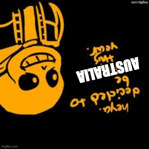AUSTRALIA | made w/ Imgflip meme maker