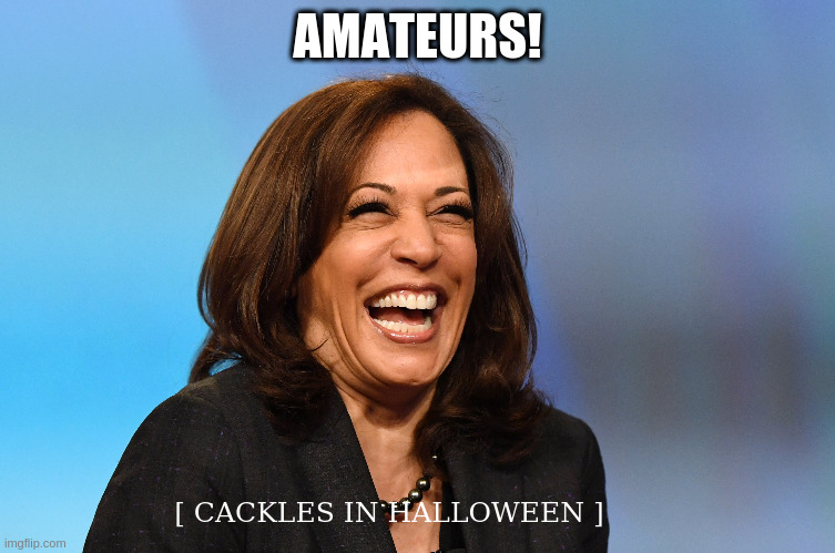 AMATEURS! [ CACKLES IN HALLOWEEN ] | made w/ Imgflip meme maker
